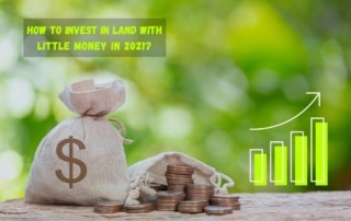 How to invest in land with little money in 2021