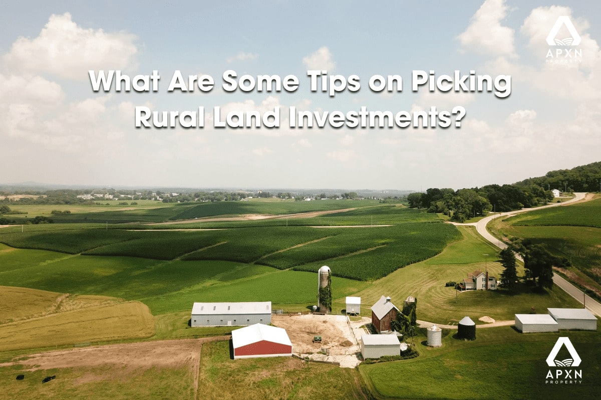 What Are Some Tips on Picking Rural Land Investments?