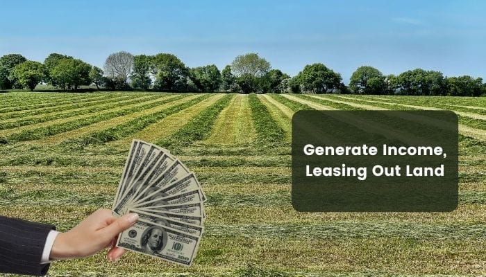 Generate Income, Leasing Out Land
