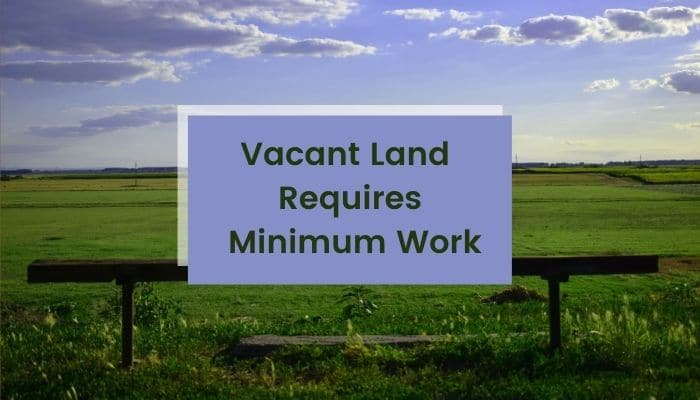 Vacant Land Minimum Work