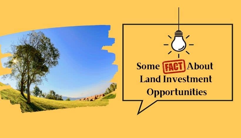 Some Facts About Land Investment Opportunities