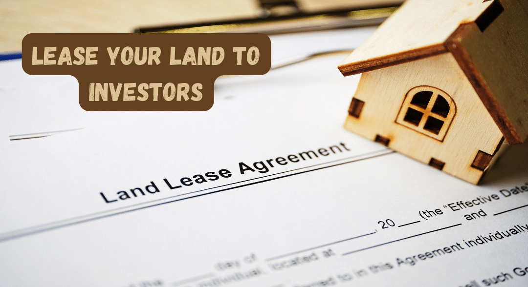 Lease Your Land to Investor