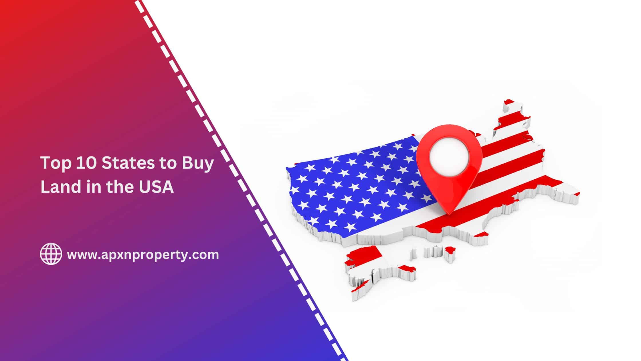 Top 10 States To Buy Land In The USA In 2024