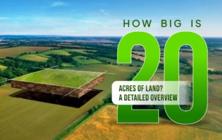 How big is 20 acres of land A Detailed Overview